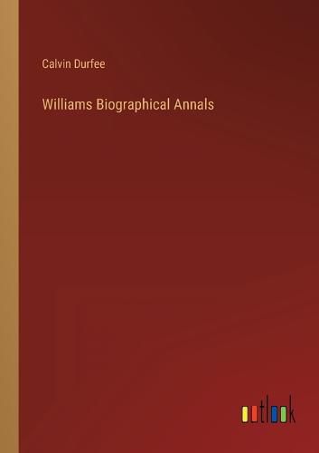 Williams Biographical Annals