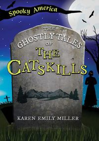Cover image for The Ghostly Tales of the Catskills