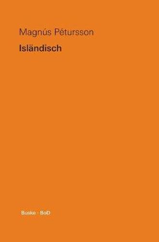 Cover image for Islandisch: Eine UEbersicht uber die moderne islandische Sprache mit einem kurzen Abriss der Geschichte und Literatur Islands