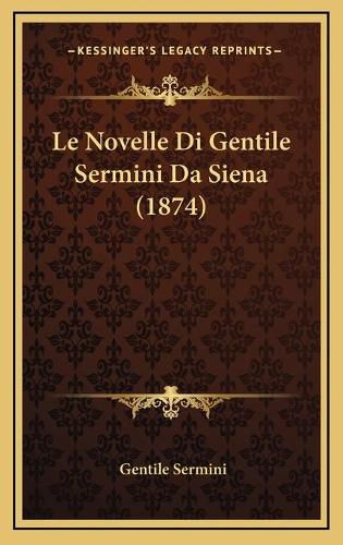 Le Novelle Di Gentile Sermini Da Siena (1874)