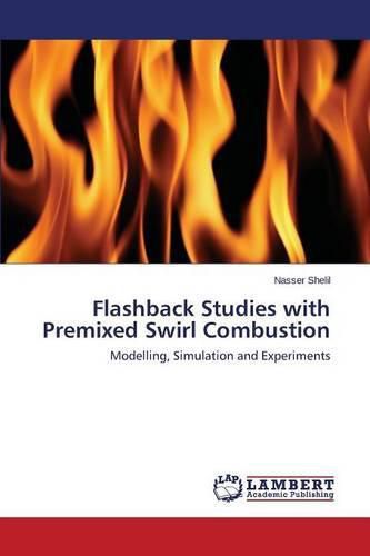 Cover image for Flashback Studies with Premixed Swirl Combustion