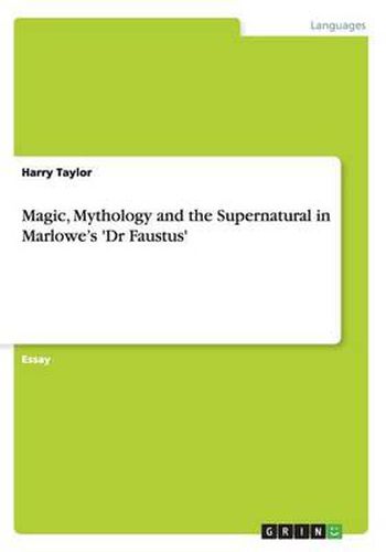 Cover image for Magic, Mythology and the Supernatural in Marlowe's 'dr Faustus