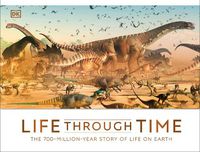 Cover image for Life Through Time: The 700-Million-Year Story of Life on Earth