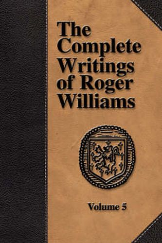 Cover image for The Complete Writings of Roger Williams - Volume 5