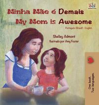 Cover image for Minha Mae e Demais My Mom is Awesome: Portuguese English Bilingual Book (Brazilian)