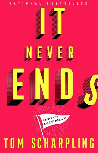 Cover image for It Never Ends: A Memoir with Nice Memories!