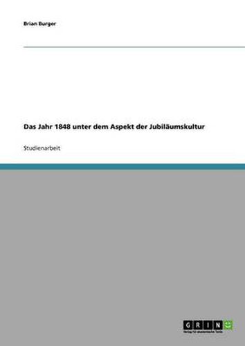 Cover image for Das Jahr 1848 unter dem Aspekt der Jubilaumskultur