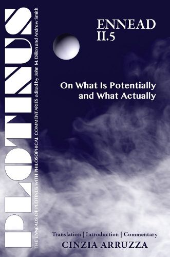 Cover image for Plotinus Ennead II.5: On What Is Potentially and What Actually