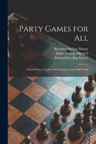 Cover image for Party Games for All; Social Mixers, Games and Contests, Stunts and Tricks