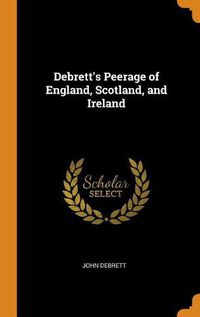 Cover image for Debrett's Peerage of England, Scotland, and Ireland