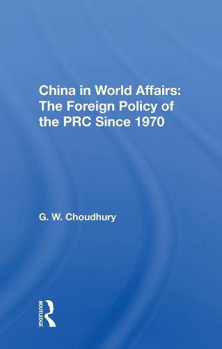 Cover image for China in World Affairs: The Foreign Policy of the PRC Since 1970: The Foreign Policy Of The Prc Since 1970