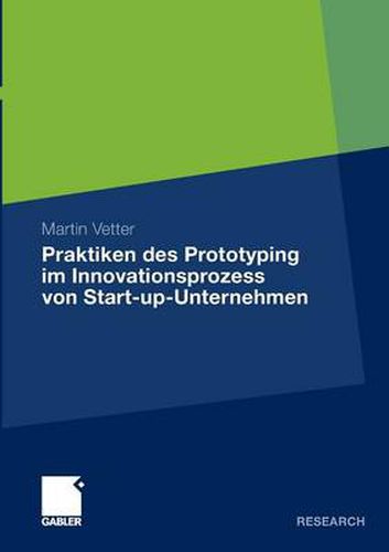 Cover image for Praktiken Des Prototyping Im Innovationsprozess Von Start-Up-Unternehmen