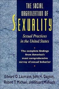 Cover image for The Social Organization of Sexuality: Sexual Practices in the United States