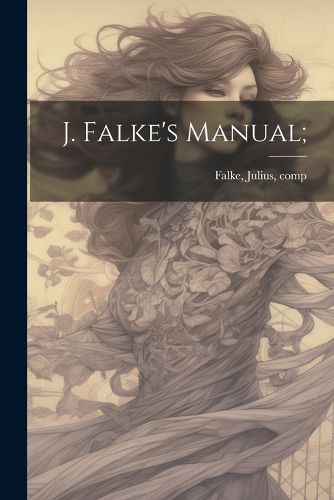 Cover image for J. Falke's Manual;