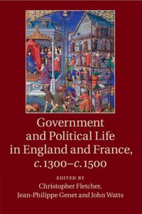 Cover image for Government and Political Life in England and France, c.1300-c.1500