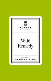 Cover image for Poetry Prescription: Wild Remedy