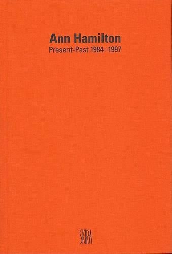 Cover image for Ann Hamilton: Present-Past 1984-1997