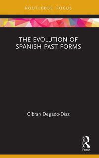 Cover image for The Evolution of Spanish Past Forms