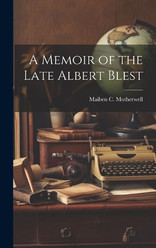 Cover image for A Memoir of the Late Albert Blest