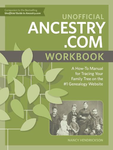 Cover image for Unofficial Ancestry.com Workbook: A How-To Manual for Tracing Your Family Tree on the Number-One Genealogy Website