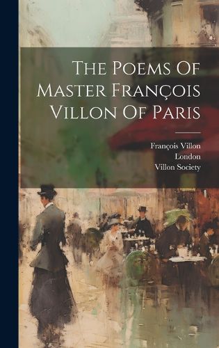 Cover image for The Poems Of Master Francois Villon Of Paris