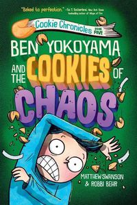 Cover image for Ben Yokoyama and the Cookies of Chaos