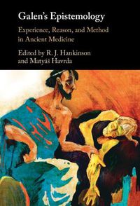 Cover image for Galen's Epistemology: Experience, Reason, and Method in Ancient Medicine