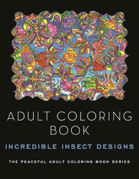 Cover image for Adult Coloring Book: Incredible Insect Designs