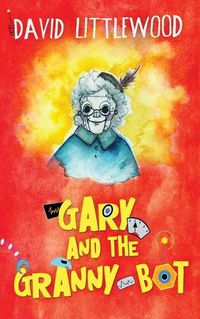 Cover image for Gary And The Granny-Bot