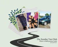 Cover image for The Sunday Van Club: Where a Faith Journey Leads