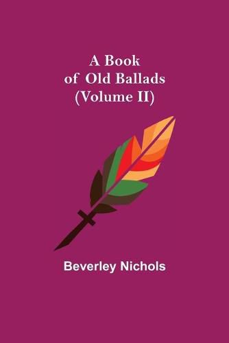 Cover image for A Book of Old Ballads (Volume II)