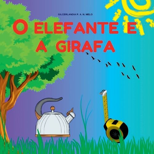 Cover image for O Elefante E A Girafa