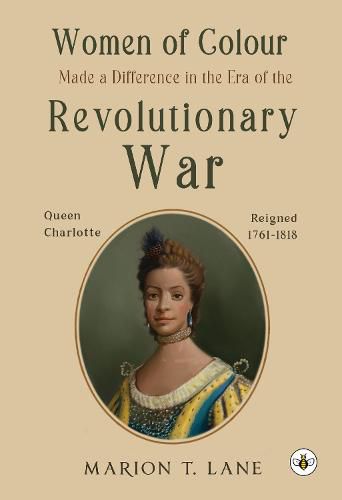 Cover image for Women of Colour Made a Difference in the Era of the Revolutionary War