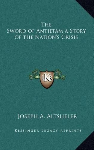 Cover image for The Sword of Antietam a Story of the Nation's Crisis