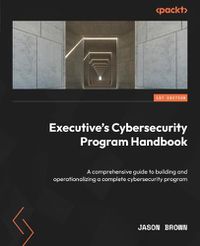 Cover image for Executive's Cybersecurity Program Handbook