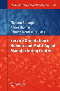 Cover image for Service Orientation in Holonic and Multi-Agent Manufacturing Control