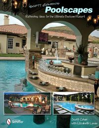 Cover image for Scott Cohen's Poolscapes: Refreshing Ideas for the Ultimate Backyard Resort