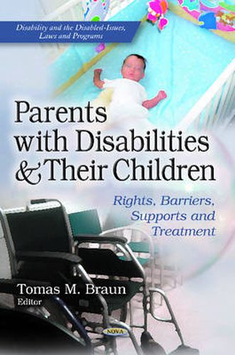 Cover image for Parents with Disabilities & Their Children: Rights, Barriers, Supports & Treatment