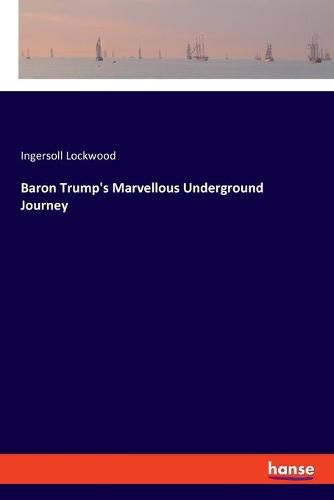 Baron Trump's Marvellous Underground Journey