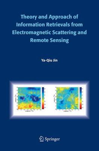 Cover image for Theory and Approach of Information Retrievals from Electromagnetic Scattering and Remote Sensing