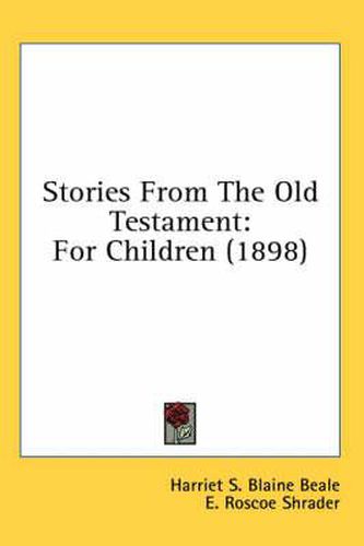 Cover image for Stories from the Old Testament: For Children (1898)