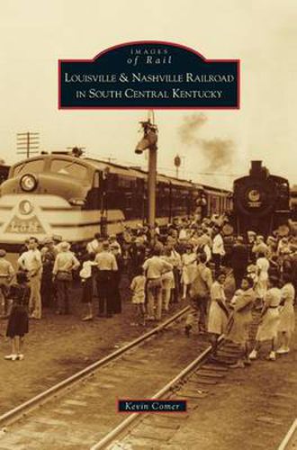 Cover image for Louisville & Nashville Railroad in South Central Kentucky