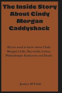 Cover image for The Inside Story about Cindy Morgan Caddyshack