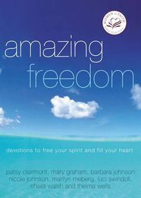 Cover image for Amazing Freedom: Devotions to Free Your Spirit and Fill Your Heart