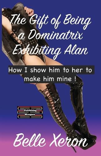 The Gift of Being a Dominatrix - Exhibiting Alan