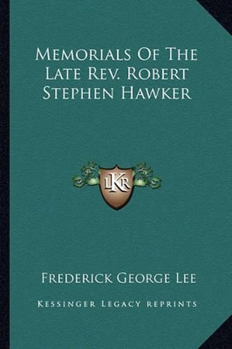 Memorials of the Late REV. Robert Stephen Hawker