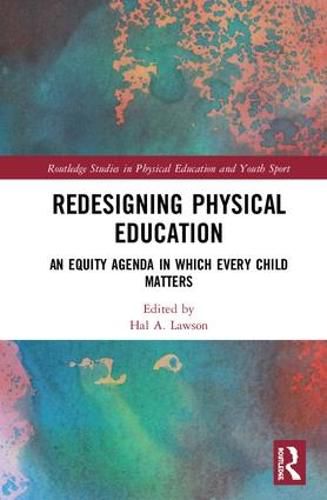 Cover image for Redesigning Physical Education: An Equity Agenda in Which Every Child Matters