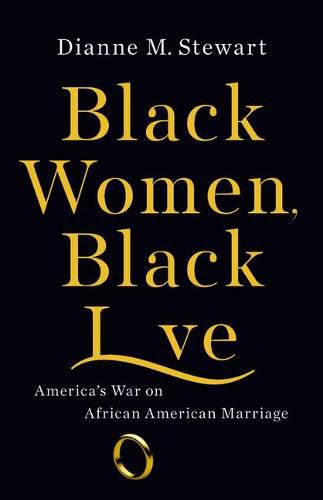 Cover image for Black Women, Black Love: America's War on African American Marriage