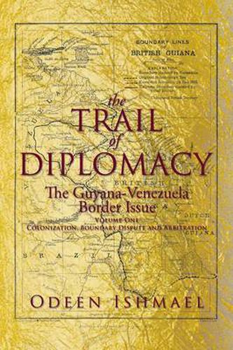 Cover image for The Trail of Diplomacy: The Guyana-Venezuela Border Issue