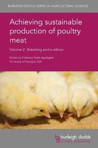 Cover image for Achieving Sustainable Production of Poultry Meat Volume 2: Breeding and Nutrition